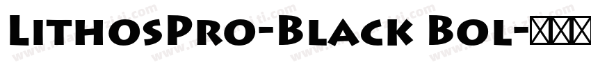 LithosPro-Black Bol字体转换